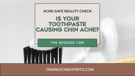 Toothpaste and Chin Acne: The Hidden Link (and What to Use Instead)